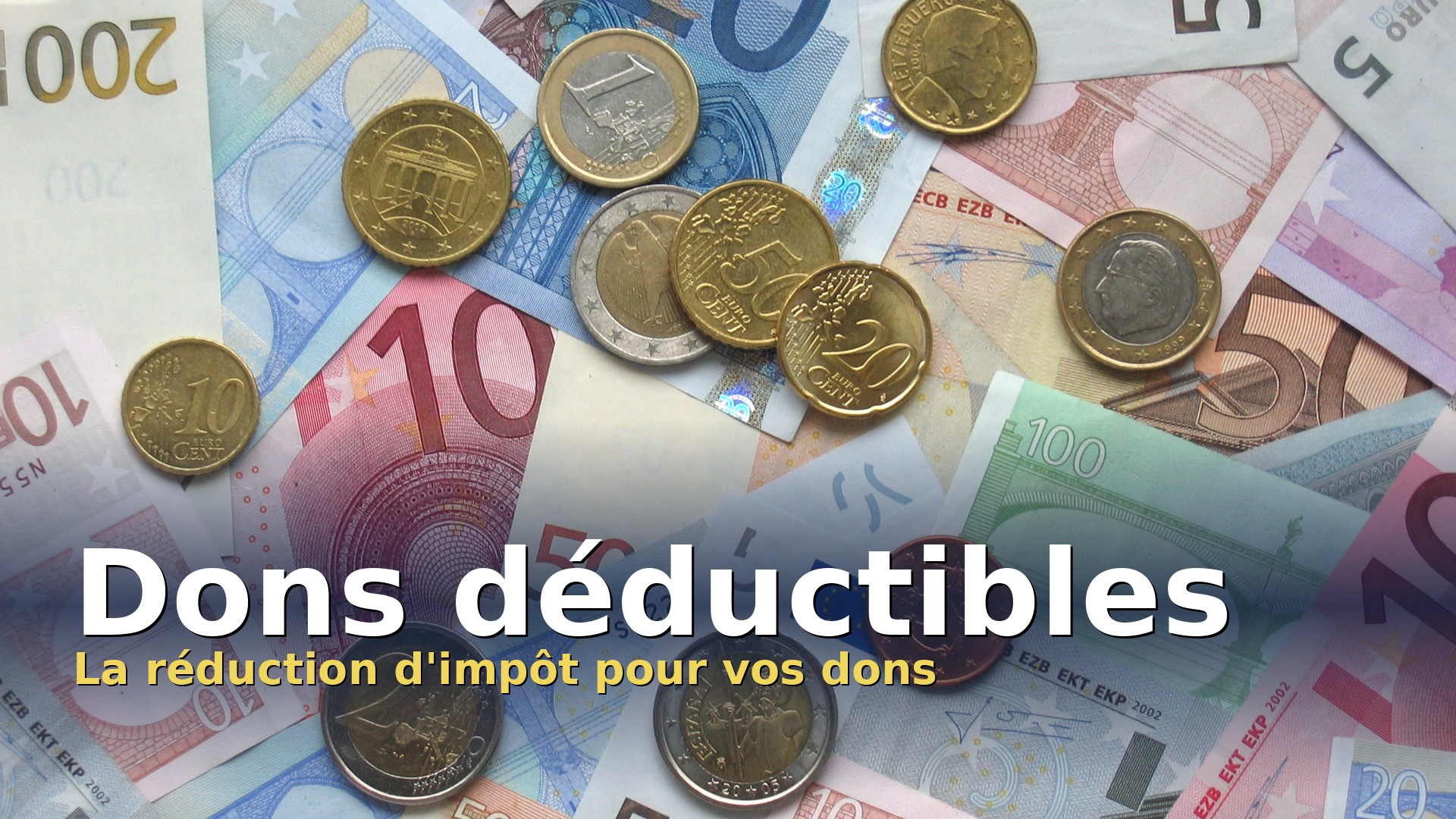 Dons déductibles en Belgique : billets et pièces en euros pour la réduction d'impôt de 30 % sur les dons