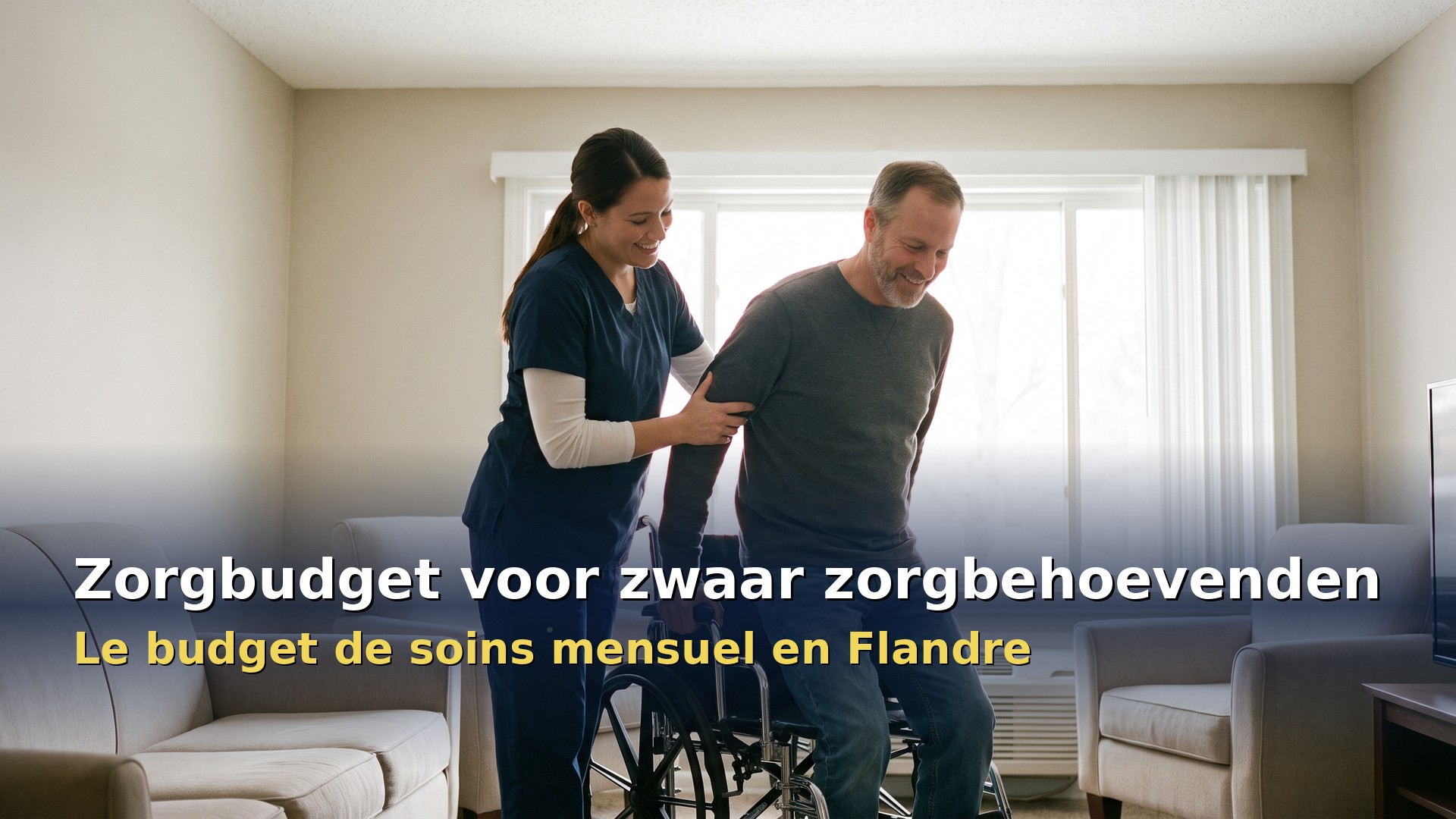 Zorgbudget voor zwaar zorgbehoevenden : une aide-soignante aide un homme à se lever de son fauteuil roulant à domicile en Flandre